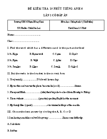 Đề kiểm tra 15 phút môn Tiếng Anh Lớp 6 (Thí điểm) - Trường THCS Phạm Hồng Thái (Có đáp án)
